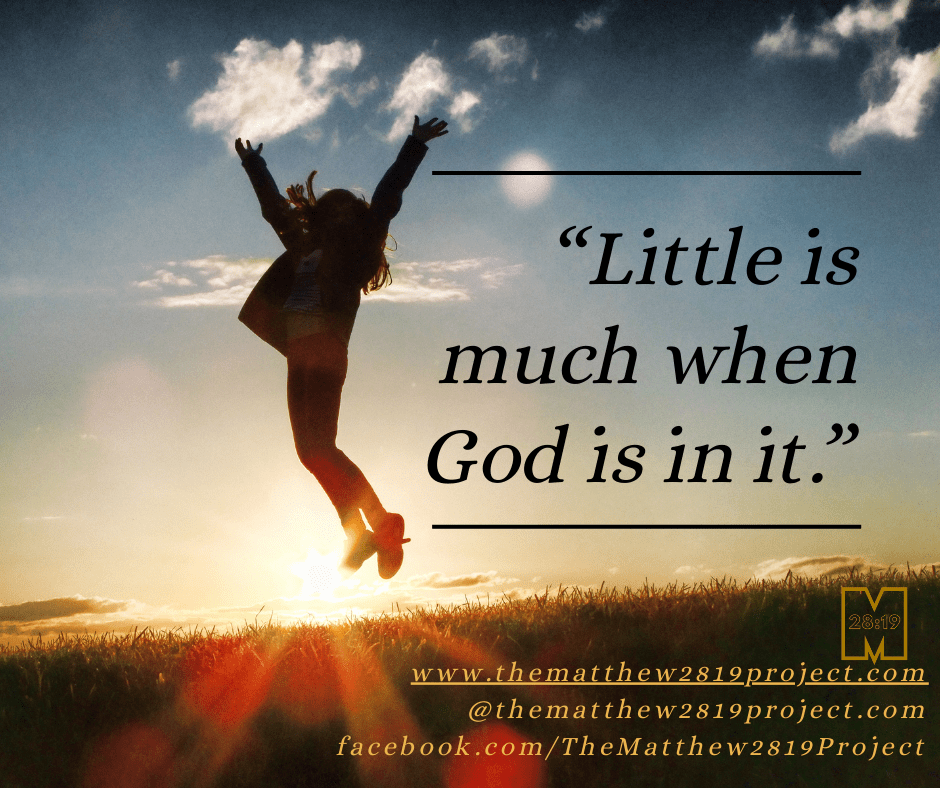 Little is Much When God Is In&nbsp;It